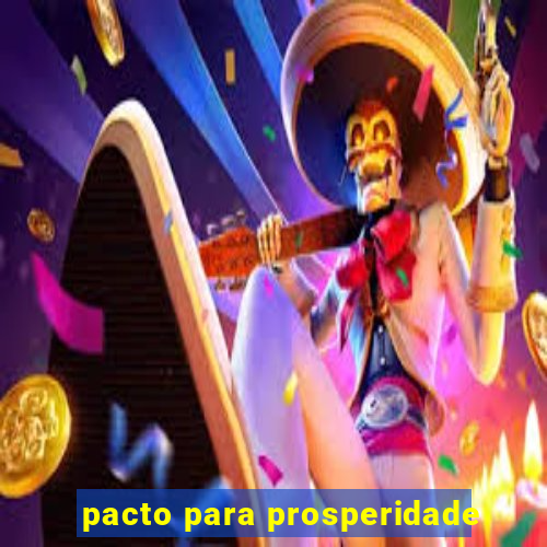 pacto para prosperidade